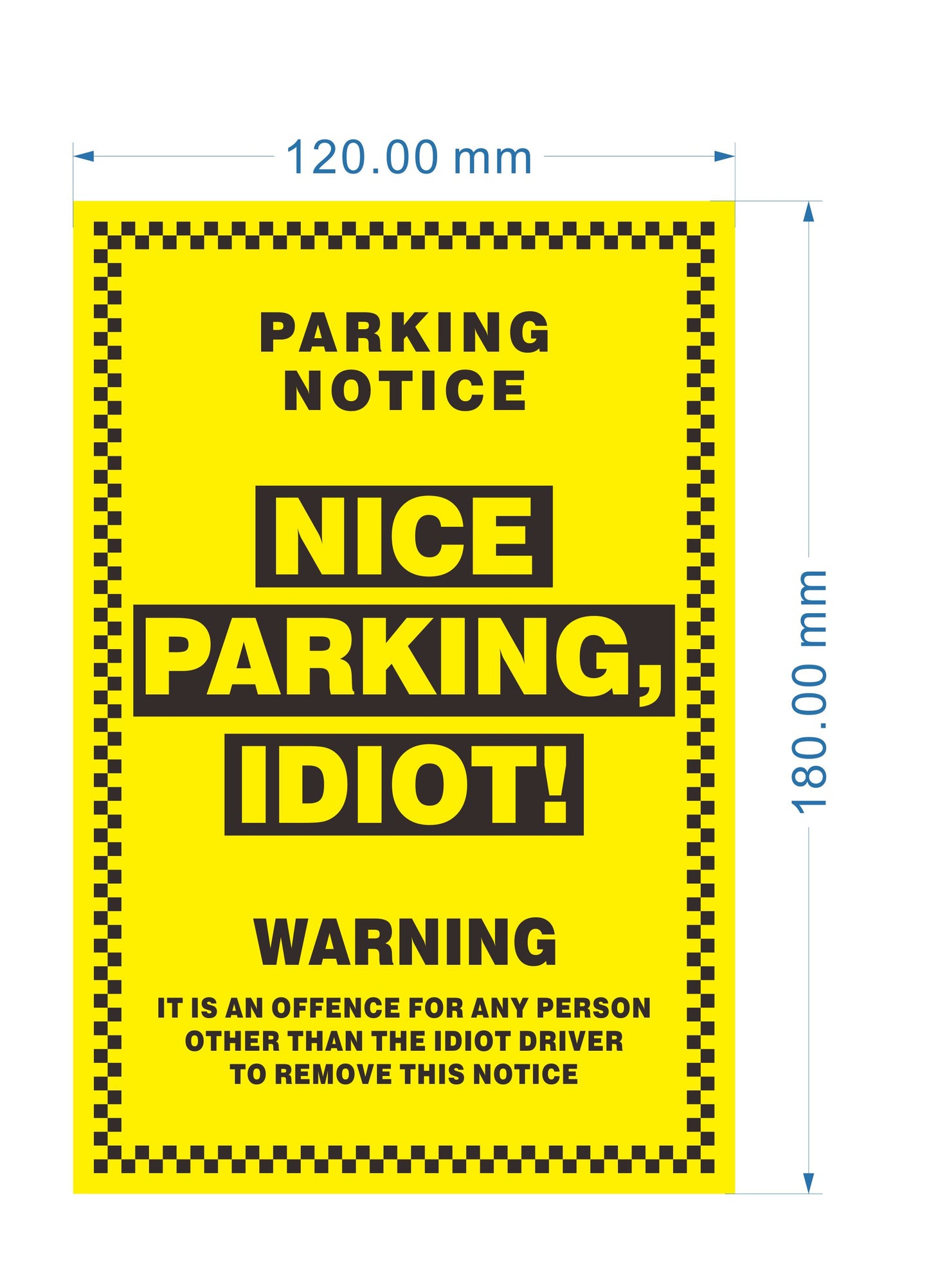 Parking Notice Sticker, Nice Parking Idiot!, 180mm x 120mm, Novelty Joke Prank Funny Parking Ticket For Bad Drivers
