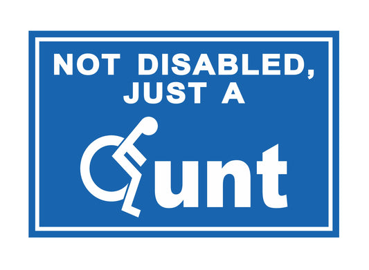 Not Disabled Just A CU*T Stickers, Size 180mm x 120mm, Funny Car Bumper Sticker, Adult Humour, Prank Stickers