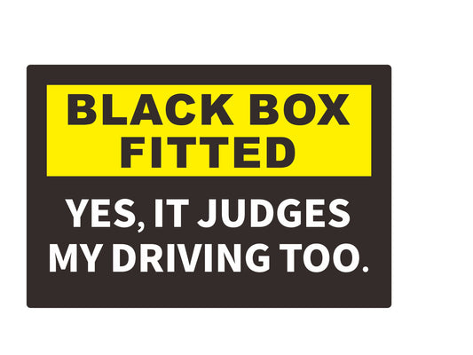 Black Box Fitted Sticker - Yes It Judges My Driving Too, Car Bumper Sticker, Size 180mm x 120mm, New Driver Warning