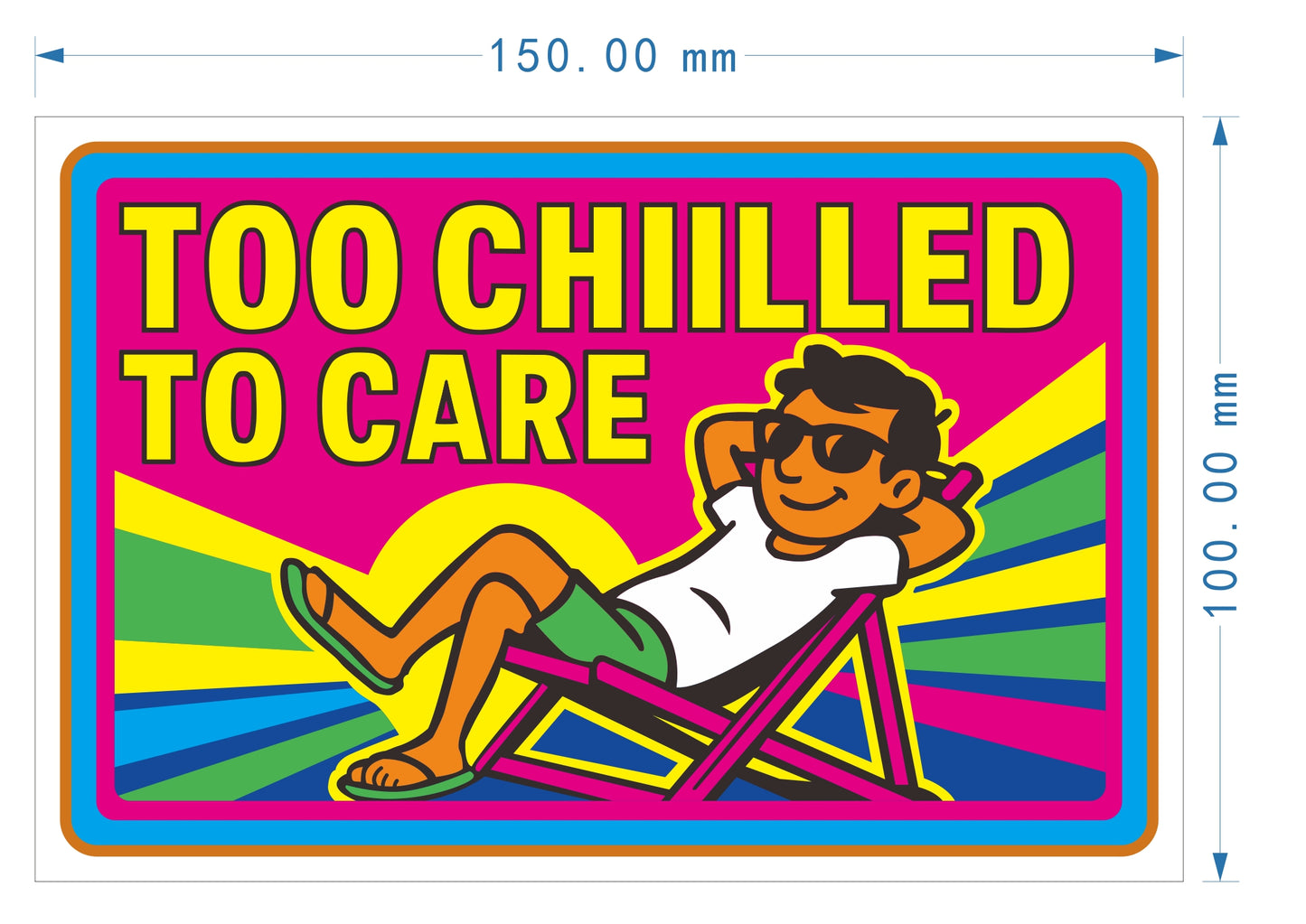 Too Chilled to Care Self-Adhesive Vinyl Bumper Sticker, 150mm x 100mm, Funny Bumper Sticker, Perfect for Camper Vans, Relaxed Chilled Out People, Travelers, Easy Living Life