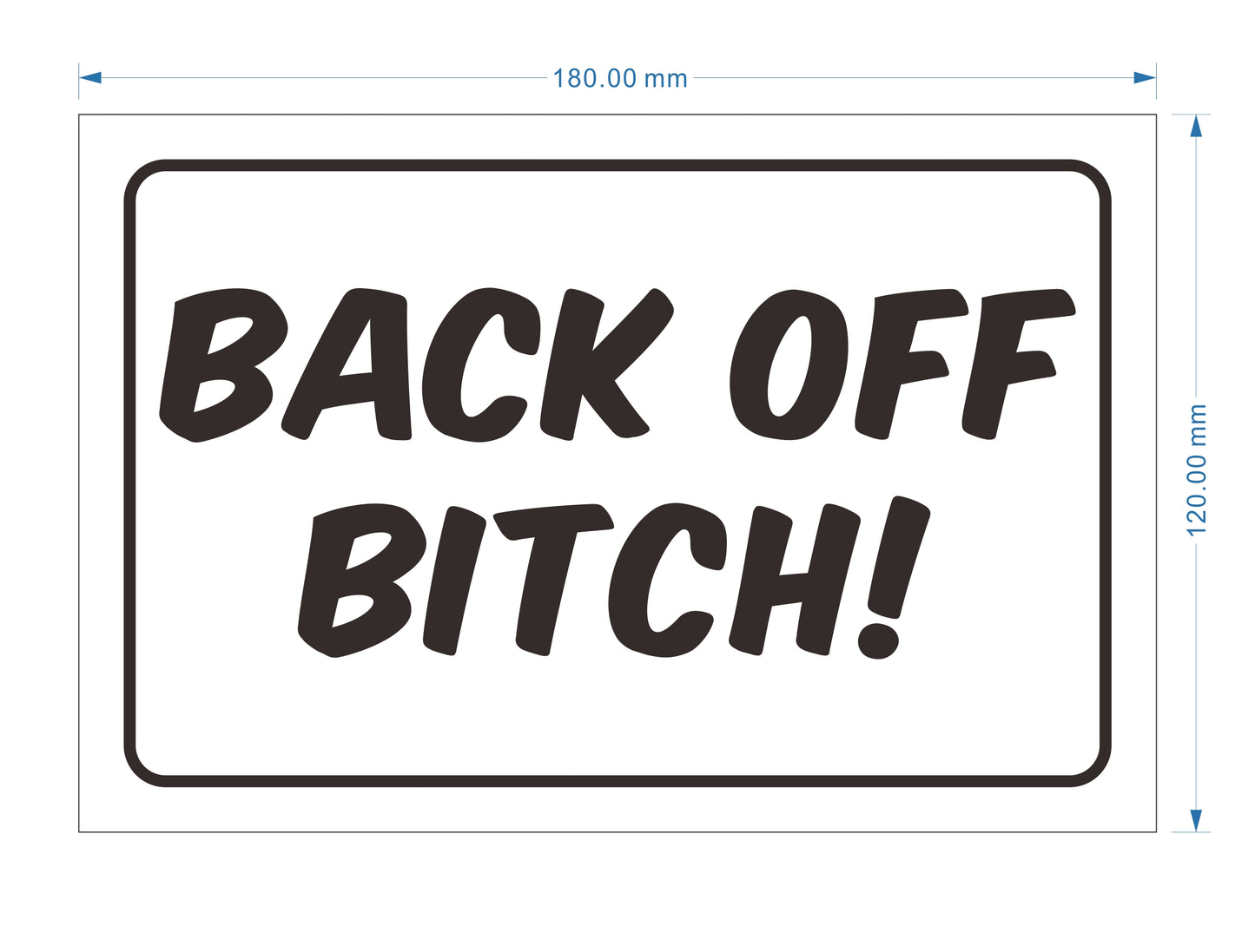 Back Off Bitch Sticker, Black with White Background, 180mm x 120mm, 7.1 x 4.7 inches, Funny Car Bumper Sticker